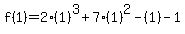 f%281%29=2%281%29%5E3%2B7%281%29%5E2-%281%29-1