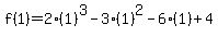 f%281%29=2%281%29%5E3-3%281%29%5E2-6%281%29%2B4