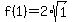 f%281%29=2%2Asqrt%281%29