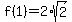 f%281%29=2%2Asqrt%282%29