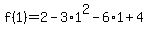 f%281%29=2-3%2A1%5E2-6%2A1%2B4