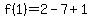 f%281%29=2-7%2B1