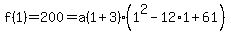 f%281%29=200=a%281%2B3%29%281%5E2-12%2A1%2B61%29