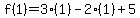 f%281%29=3%281%29-2%281%29%2B5