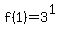 f%281%29=3%5E1
