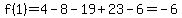 f%281%29=4-8-19%2B23-6=-6