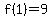 f%281%29=9