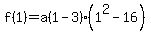 f%281%29=a%281-3%29%281%5E2-16%29