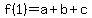f%281%29=a%2Bb%2Bc