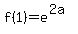 f%281%29=e%5E%282a%29