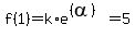 f%281%29=k%2Ae%5E%28%28alpha%29%29=5