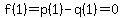 f%281%29=p%281%29-q%281%29=0