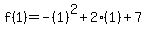 f%281%29+=+-%281%29%5E2%2B2%281%29%2B7