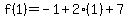 f%281%29+=+-1%2B2%281%29%2B7
