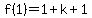 f%281%29+=+1%2Bk%2B1