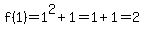 f%281%29+=+1%5E2%2B1=1%2B1=2