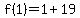 f%281%29+=+1+%2B+19