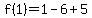 f%281%29+=+1-6%2B5