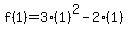 f%281%29+=+3%281%29%5E2+-+2%281%29
