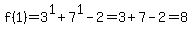 f%281%29+=+3%5E1%2B7%5E1-2=3%2B7-2=8