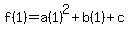 f%281%29+=+a%281%29%5E2+%2B+b%281%29+%2B+c