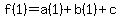 f%281%29+=+a%281%29+%2B+b%281%29+%2B+c