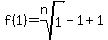 f%281%29+=+root%28n%2C1%29-1%2B1