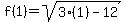 f%281%29+=+sqrt%283%281%29-12%29