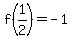 f%281%2F2%29=-1