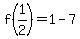 f%281%2F2%29+=+1-7