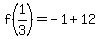 f%281%2F3%29=-1%2B12