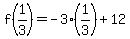 f%281%2F3%29=-3%281%2F3%29%2B12