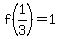 f%281%2F3%29=1