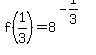 f%281%2F3%29=8%5E%28-1%2F3%29