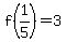 f%281%2F5%29=3