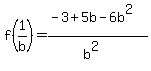 f%281%2Fb%29=%28-3%2B5b-6b%5E2%29%2F%28b%5E2%29
