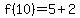 f%2810%29=5%2B2