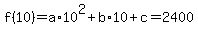 f%2810%29=a%2A10%5E2%2Bb%2A10%2Bc=2400