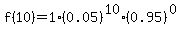 f%2810%29+=+1%2A%280.05%29%5E10%2A%280.95%29%5E%280%29