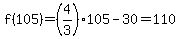 f%28105%29=%284%2F3%29105+-+30=110