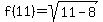 f%2811%29+=+sqrt%2811-8%29