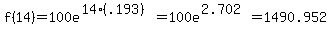 f%2814%29=100e%5E%2814%2A%28.193%29%29=100e%5E%282.702%29=1490.952