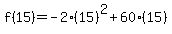 f%2815%29=-2%2815%29%5E2%2B60%2815%29