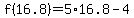 f%2816.8%29=5%2A16.8-4+