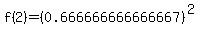 f%282%29=%280.666666666666667%29%5E%282%29