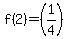 f%282%29=%281%2F4%29