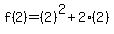 f%282%29=%282%29%5E2%2B2%2A%282%29