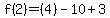 f%282%29=%284%29-10%2B3