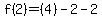 f%282%29=%284%29-2-2