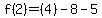 f%282%29=%284%29-8-5